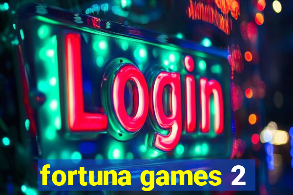 fortuna games 2